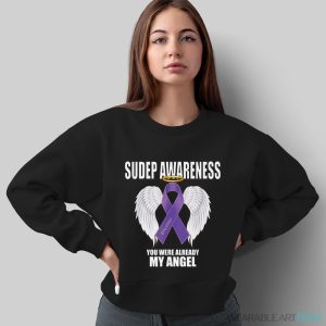 SUDEP Awareness, You Were Already My Angel, Epilepsy T-Shirt - Sweatshirt