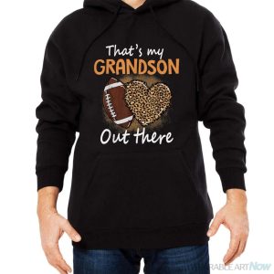 That's My Grandson Out There Funny Football Women Grandma Shirt - Men Black Hoodie