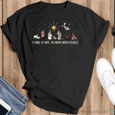 Thrill Of Hope Weary World Rejoices Birthday Christmas Jesus Shirt - Black T-Shirt