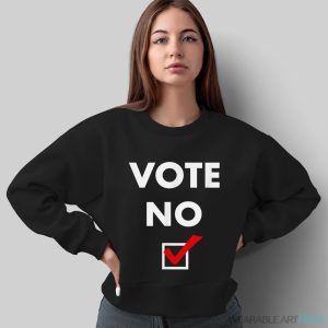 Vote No Shirt - Sweatshirt