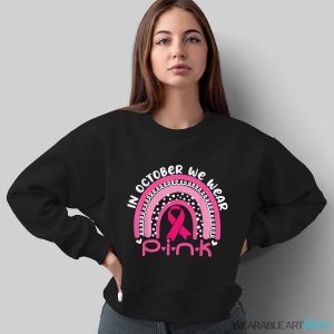 We Wear Pink Rainbow Breast Cancer Awareness Girls Womens Shirt - Sweatshirt