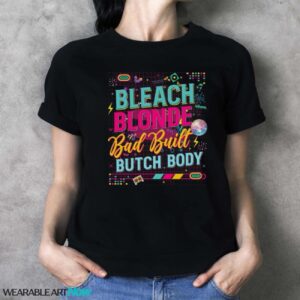 Beach Blonde Bad Built Butch Body Disco Retro Vintage Shirt - Ladies T-Shirt