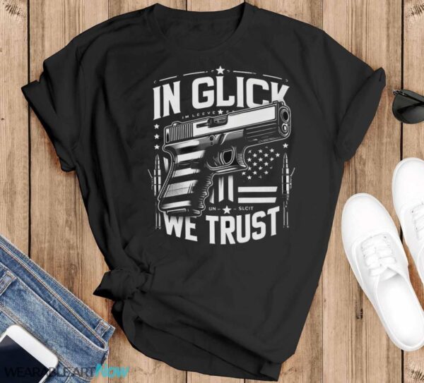 In Glock We Trust T-Shirt - Black T-Shirt