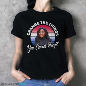 Jasmine Crockett Change The Things You Cannot Accept T-Shirt - Ladies T-Shirt