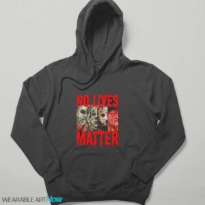 Leatherface Jason Voorhees Freddy Krueger and Michael Myers no lives matter Halloween shirt - Hoodie