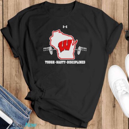 Official 2023 Wisconsin badgers tough nasty disciplined under armour weight T-shirt - Black T-Shirt