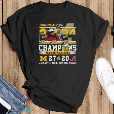 Official Official Hail Yeah 2024 Rose Bowl Champions Michigan Wolverines Shirt - Black T-Shirt