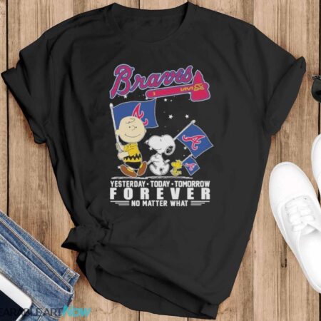 Peanuts Characters Atlanta Braves Yesterday Today Tomorrow Forever No Matter What Shirt - Black T-Shirt