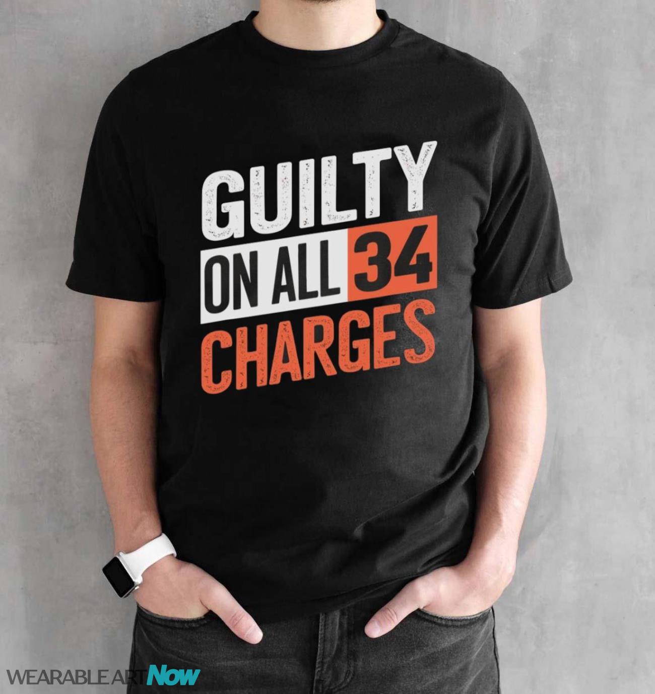 Donald Trump President 45 Guilty On All 34 Counts Charges Shirt - Black Unisex T-Shirt