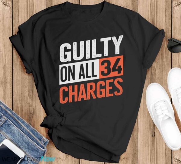 Donald Trump President 45 Guilty On All 34 Counts Charges Shirt - Black T-Shirt