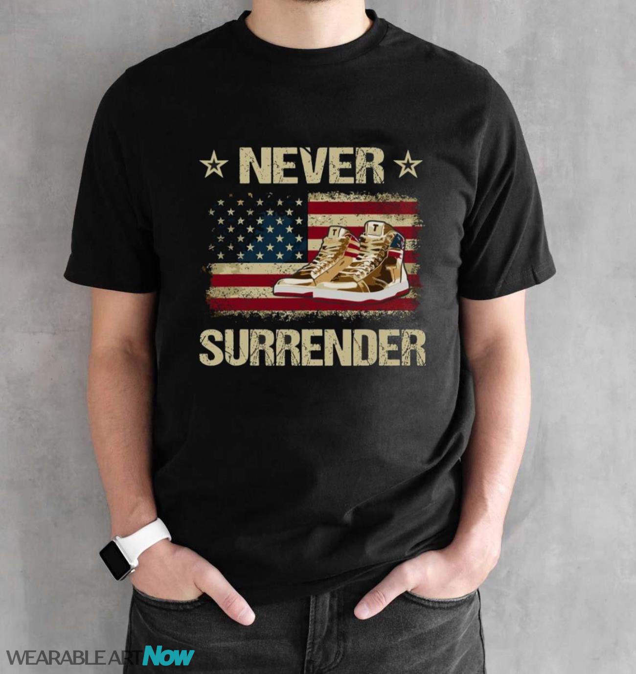 Never Surrender Gold Sneakers Pro Trump 2024 Shirt - Black Unisex T-Shirt