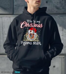 Shirt 4 Sport Teams Fan This Is My Christmas Baltimore Orioles Pajamas Shirt - Men Black Hoodie