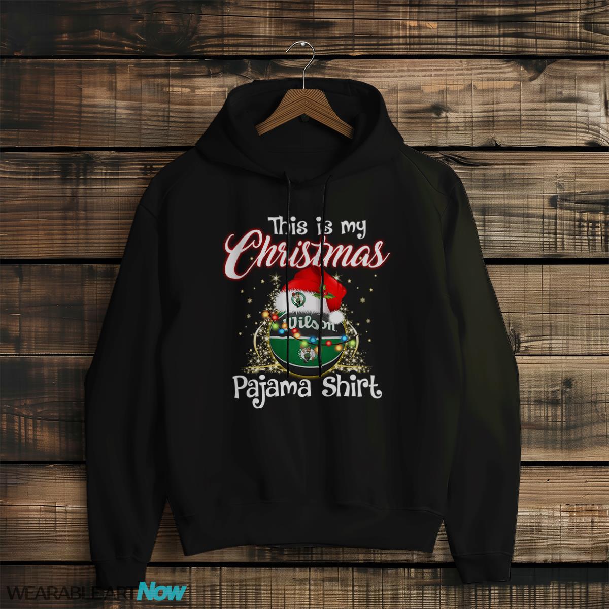 Shirt 4 Sport Teams Fan This Is My Christmas Boston Celtics Pajamas Shirt - Black Hoodie