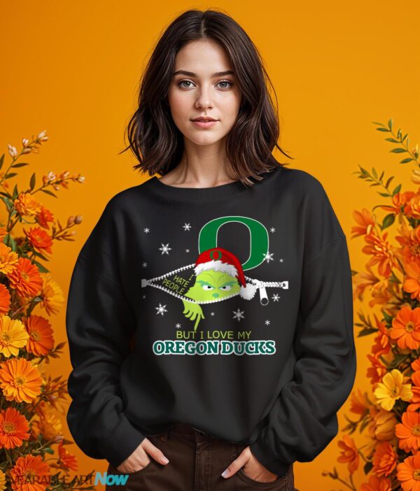 The Grinch I Hate People But I Love Oregon Ducks Christmas T-shirt - 1 Girl Black Swearshirt