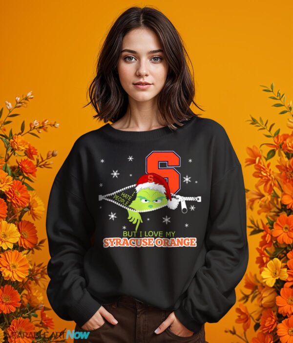 The Grinch I Hate People But I Love Syracuse Orange Christmas T-shirt - 1 Girl Black Swearshirt