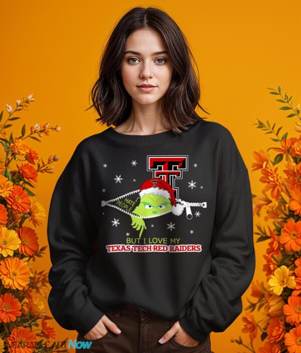 The Grinch I Hate People But I Love Texas Tech Red Raiders Christmas T-shirt - 1 Girl Black Swearshirt