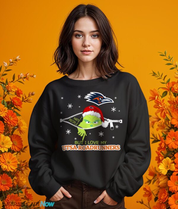 The Grinch I Hate People But I Love UTSA Roadrunners Christmas T-shirt - 1 Girl Black Swearshirt