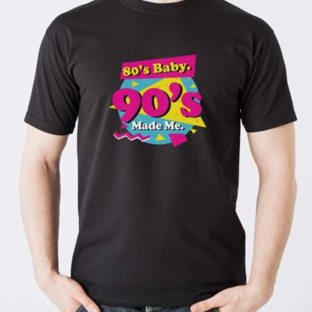 80s Baby 90s Made Me Shirt, Born in the 80's Shirt, 80's Baby T-Shirt - Men T-Shirt