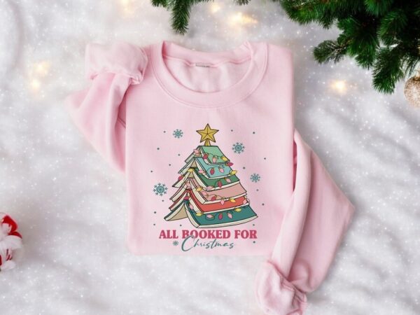 All Booked For Christmas Shirt Gift For Librarian,bookworm Christmas Sweatshirt Product Photo 1