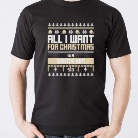 All I want for Christmas is a New Orleans Saints win ugly Christmas shirt - Men T-Shirt