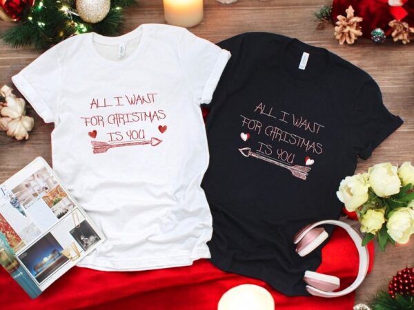 All I Want For Christmas Is You Couple Matching Christmas Shirt Product Photo 1