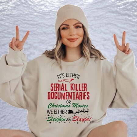 Crime Documentaries, It's Either Serial Killer Documentaries Or Christmas Movies Couple Matching Christmas Sweatshirts Product Photo 1