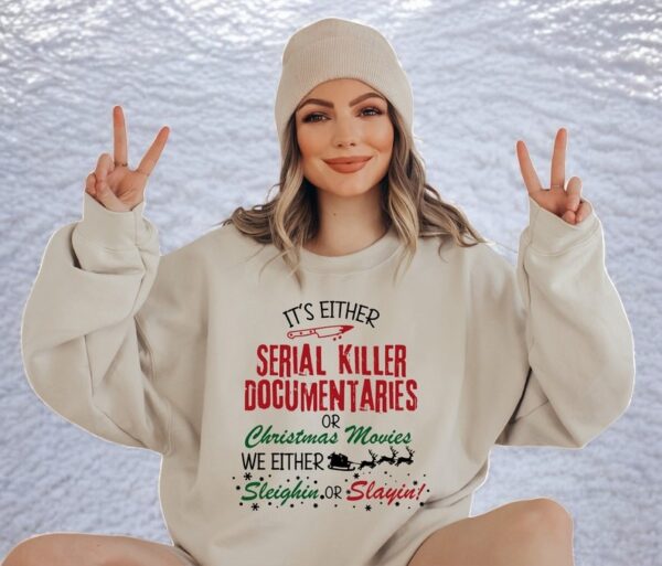 Crime Documentaries, It's Either Serial Killer Documentaries Or Christmas Movies Couple Matching Christmas Sweatshirts Product Photo 1