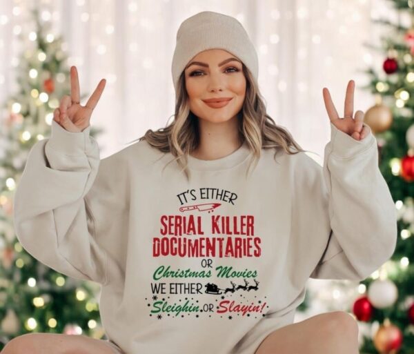 Crime Documentaries Sweatshirt, Slaying Or Sleighing Horror Christmas Funny Christmas Shirt Product Photo 1