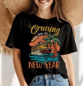 Cruising Into 2025 New Years Eve Party Favors Family Holiday Shirt Gift - Women Black T-Shirt