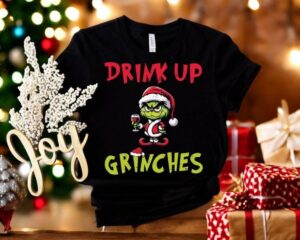 Drink Up Grinches Party Christmas Shirt Product Photo 2