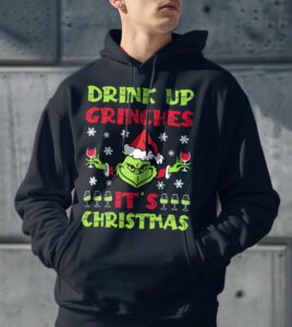 Drink Up Grinches Shirt, Hoodie, Christmas Sweatshirt - Men Black Hoodie