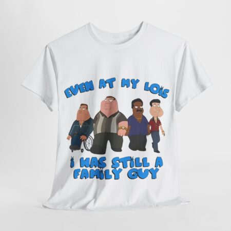 Even at My Lois I Was Still a Family Guy Cartoon Funny Shirt Product Photo 1