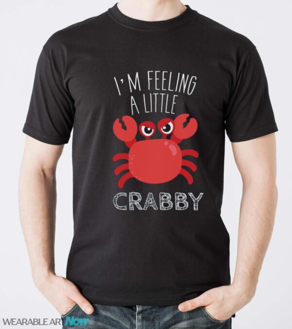 Feeling Crabby Shirt, Crabby T-Shirt - Men T-Shirt