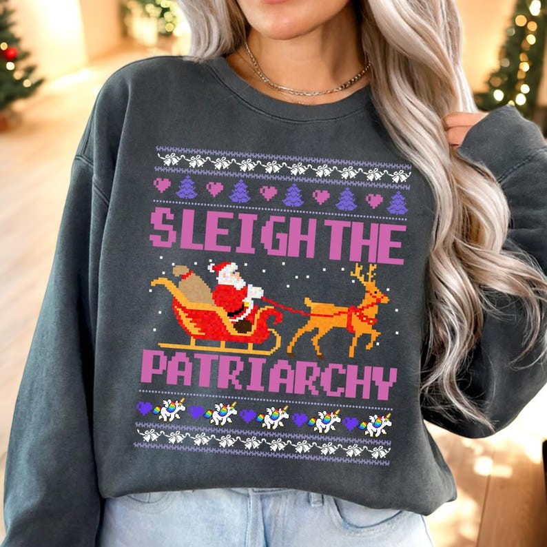 Feminist Gift Sleigh The Patriarchy Christmas Sweatshirt Product Photo 2