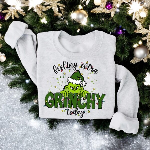 Festive Grinch Feeling Extra Grinchy Today Christmas Sweatshirt Product Photo 1