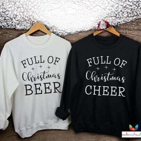 Full Of Christmas Beer, Cheer Couple Matching Christmas Sweatshirts Product Photo 1