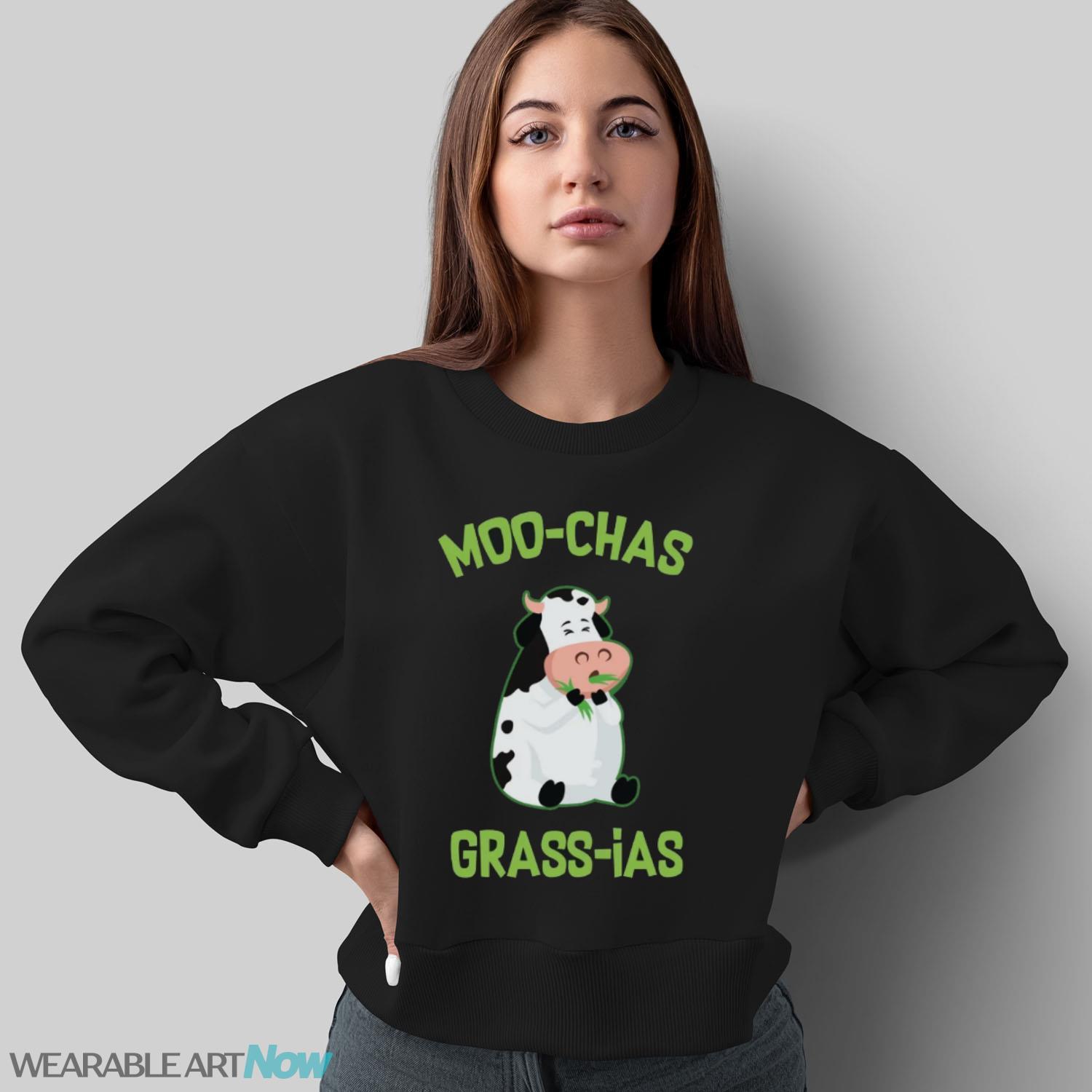 Funny Cow Shirt, Moo Chas Grass-ias, Cow Lover Tee - Sweatshirt