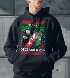 Funny Santa Ugly Christmas Sweater - Only Morning Person On 25th December Christmas Shirt - Men Black Hoodie