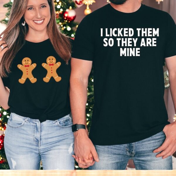 Gingerbread I Lickked Then So They Are Mine Couple Matching Christmas Shirt Product Photo 1