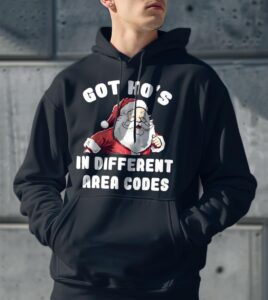 Got Ho's in different area codes Santa Xmas Shirt Product Photo 3