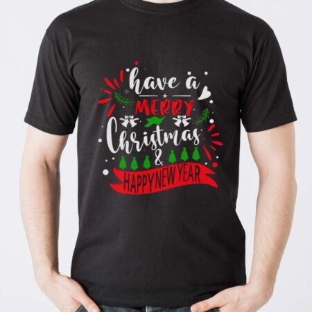 Great Have A Merry Christmas & Happy New Year T-Shirt - Men T-Shirt