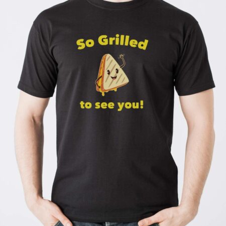 Grilled Cheese Shirt, So Grilled to See You, Grilled Cheese Lover - Men T-Shirt