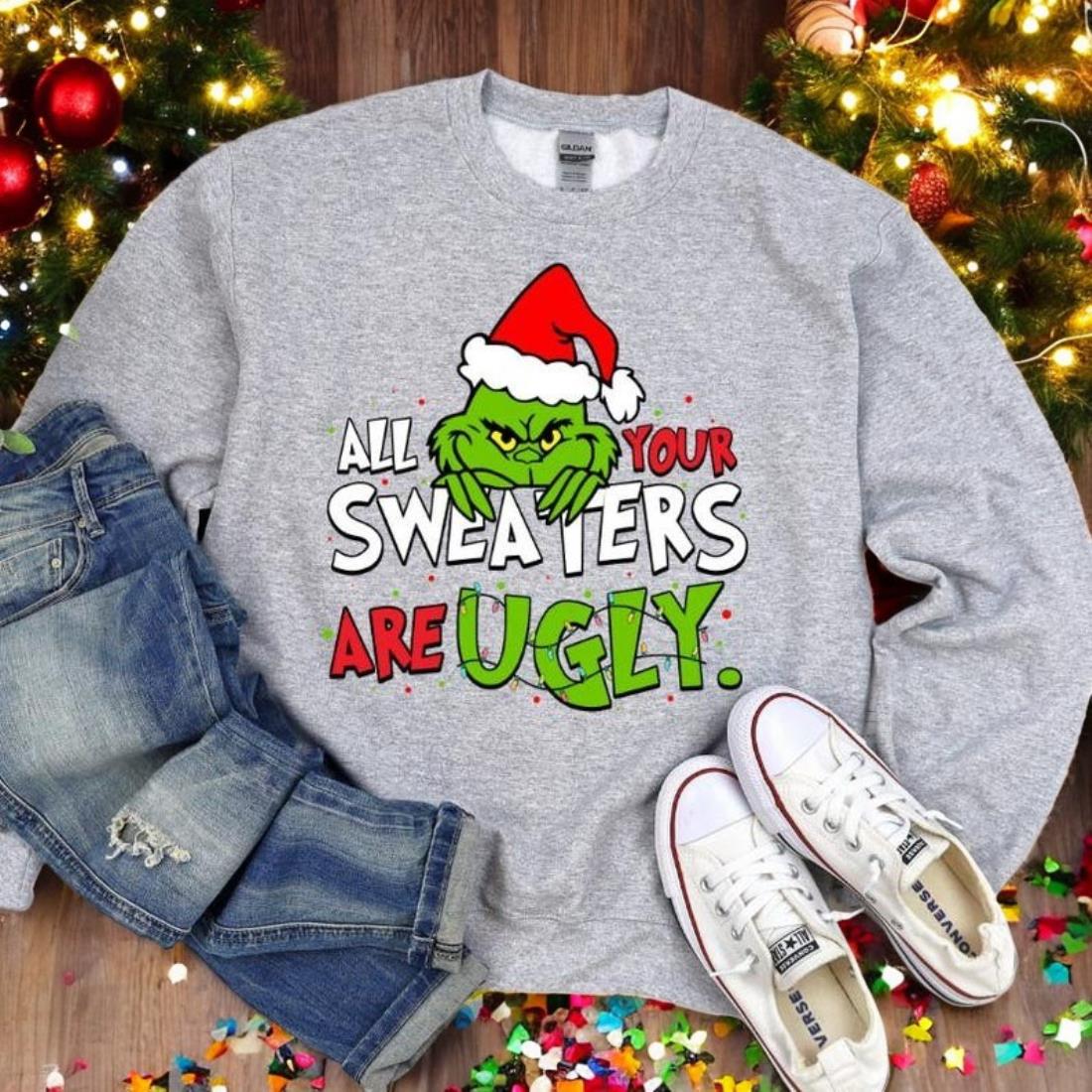 Grinch All Your Sweaters Are Ugly Christmas Sweatshirt Product Photo 2