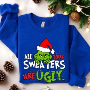 Grinch All Your Sweaters Are Ugly Christmas Sweatshirt Product Photo 4