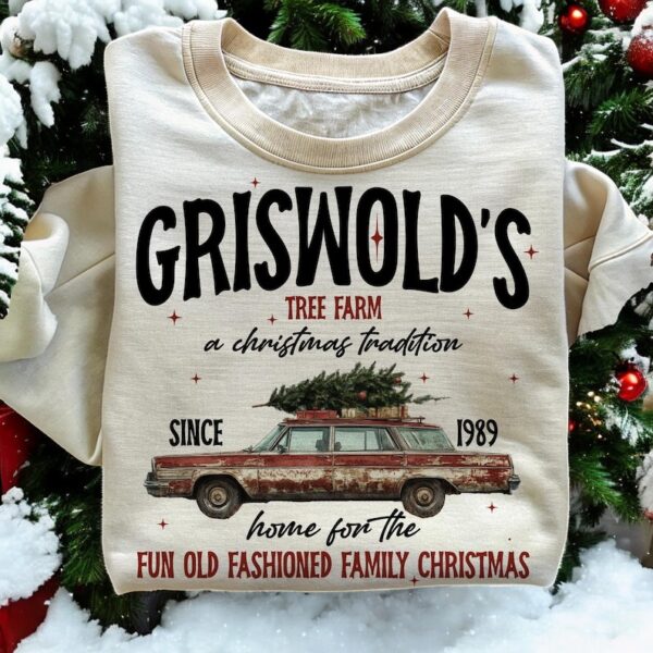 Griswold Christmas Tree Farm A Christmas Tradition Home For The Fun Old Fashion Family Merry Christmas Seatshirt Product Photo 1