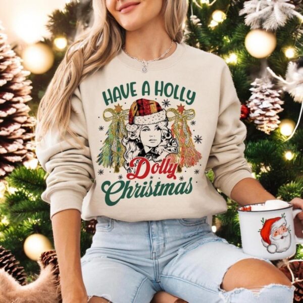 Have A Holly Dolly Christmas Sweatshirt, Country Ugly Christmas Sweatshirt Product Photo 1