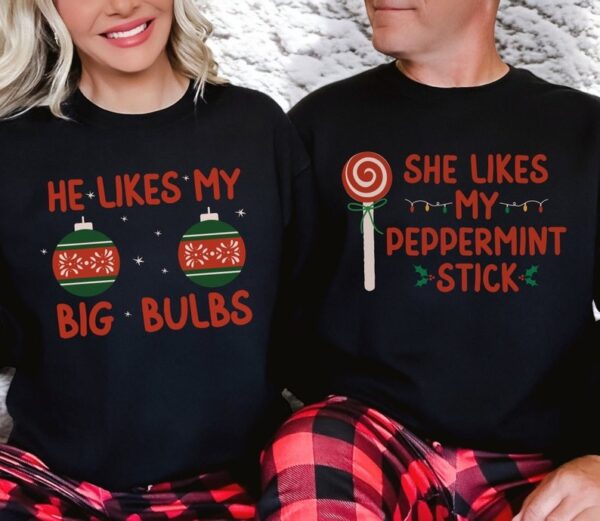 He Likes My Big Bulbs, She Likes My Peppermint Stick Couple Matching Christmas Sweatshirts Product Photo 1