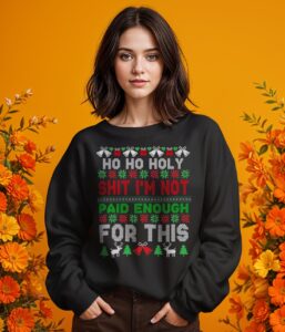 Ho Ho Holy Shit I'm Not Paid Enough For This Ugly Christmas Product Photo 2