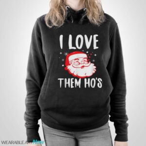 Hot I Love Them Ho’s Dirty Santa Offensive Christmas sweater - Unisex Pullover Hoodie