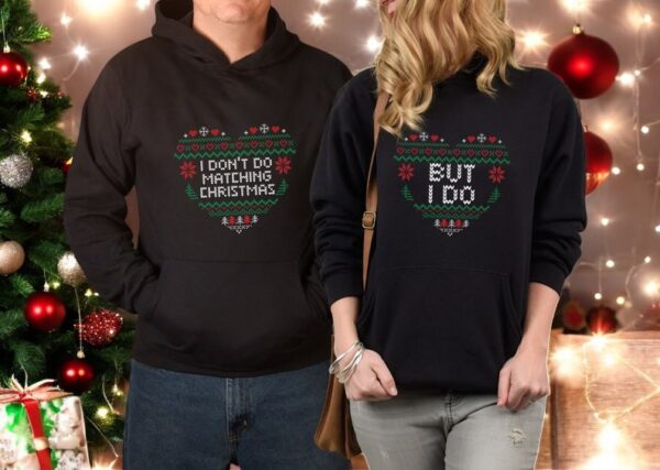 I Don't Do Matching Christmas, But I Do Christmas Couple Matching Sweatshirt Product Photo 1